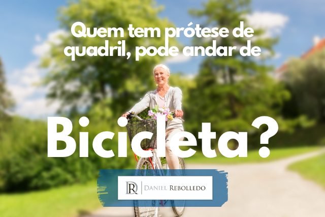 Quem tem prótese de quadril pode andar de bicicleta?